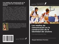 Buchcover von Los medios de comunicación en la construcción de la identidad del alumno