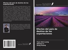 Capa do livro de Efectos del país de destino de las exportaciones 