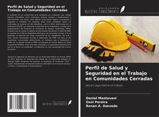 Copertina di Perfil de Salud y Seguridad en el Trabajo en Comunidades Cerradas