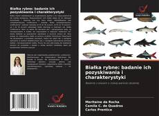 Buchcover von Białka rybne: badanie ich pozyskiwania i charakterystyki
