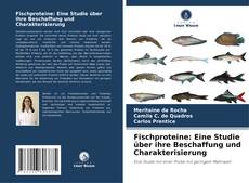 Copertina di Fischproteine: Eine Studie über ihre Beschaffung und Charakterisierung