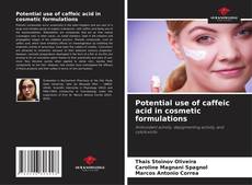 Capa do livro de Potential use of caffeic acid in cosmetic formulations 