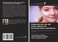 Buchcover von Potencial del uso del ácido cafeico en formulaciones cosméticas