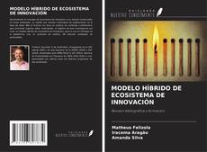 Portada del libro de MODELO HÍBRIDO DE ECOSISTEMA DE INNOVACIÓN