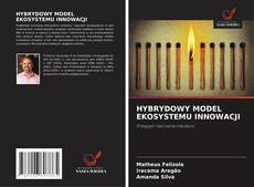 Bookcover of HYBRYDOWY MODEL EKOSYSTEMU INNOWACJI