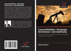 Buchcover von ConocoPhillips: Strategia biznesowa i perspektywy