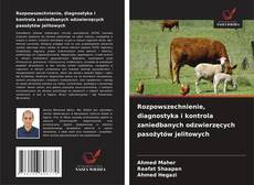 Rozpowszechnienie, diagnostyka i kontrola zaniedbanych odzwierzęcych pasożytów jelitowych的封面