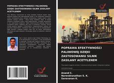 Borítókép a  POPRAWA EFEKTYWNOŚCI PALIWOWEJ DZIĘKI ZASTOSOWANIU SILNIK ZASILANY ACETYLENEM - hoz