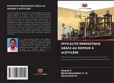 Borítókép a  EFFICACITÉ ÉNERGÉTIQUE GRÂCE AU MOTEUR À ACÉTYLÈNE - hoz