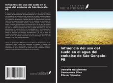 Copertina di Influencia del uso del suelo en el agua del embalse de São Gonçalo-PB