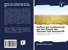 Einfluss der Landnutzung auf das Wasser des Stausees São Gonçalo-PB的封面