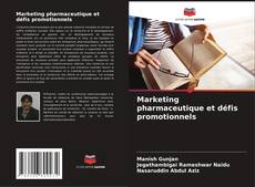 Marketing pharmaceutique et défis promotionnels的封面