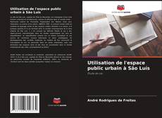 Couverture de Utilisation de l'espace public urbain à São Luís