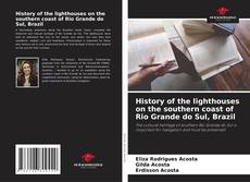 Copertina di History of the lighthouses on the southern coast of Rio Grande do Sul, Brazil