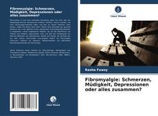Fibromyalgie: Schmerzen, Müdigkeit, Depressionen oder alles zusammen?的封面
