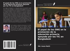 Copertina di El papel de las ONG en la promoción de la educación primaria apoyada por las TIC en Bangladesh