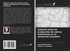 Buchcover von Sistema mixto de producción de cabras autóctonas en el semiárido brasileño
