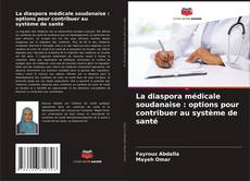 Buchcover von La diaspora médicale soudanaise : options pour contribuer au système de santé