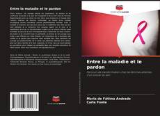 Entre la maladie et le pardon的封面
