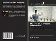 Buchcover von El gesto en el proceso compositivo