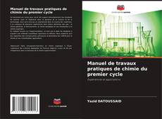 Borítókép a  Manuel de travaux pratiques de chimie du premier cycle - hoz
