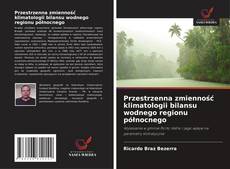 Borítókép a  Przestrzenna zmienność klimatologii bilansu wodnego regionu północnego - hoz