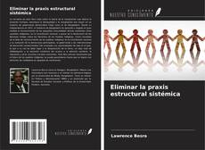 Copertina di Eliminar la praxis estructural sistémica