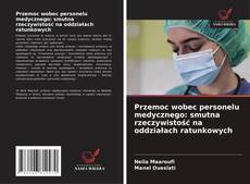 Copertina di Przemoc wobec personelu medycznego: smutna rzeczywistość na oddziałach ratunkowych