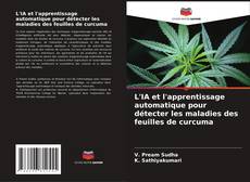 Couverture de L'IA et l'apprentissage automatique pour détecter les maladies des feuilles de curcuma
