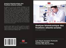 Copertina di Analyse biomécanique des fixations atlanto-axiales
