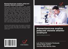 Biomechaniczna analiza połączeń stawów atlanto-axialnych的封面