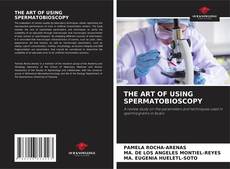 Copertina di THE ART OF USING SPERMATOBIOSCOPY