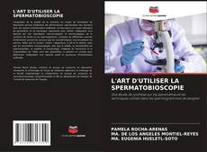 Portada del libro de L'ART D'UTILISER LA SPERMATOBIOSCOPIE