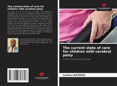Copertina di The current state of care for children with cerebral palsy