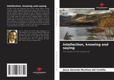Copertina di Intellection, knowing and saying
