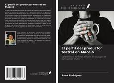 Copertina di El perfil del productor teatral en Maceió