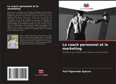 Capa do livro de Le coach personnel et le marketing 