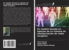Buchcover von Un modelo basado en agentes de un sistema de monitorización de redes receptivo