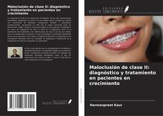 Copertina di Maloclusión de clase II: diagnóstico y tratamiento en pacientes en crecimiento