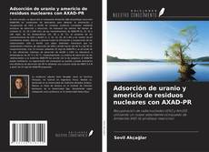 Buchcover von Adsorción de uranio y americio de residuos nucleares con AXAD-PR