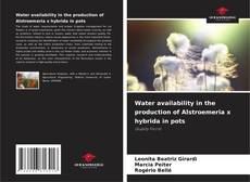 Portada del libro de Water availability in the production of Alstroemeria x hybrida in pots