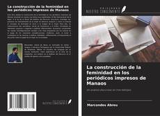 Buchcover von La construcción de la feminidad en los periódicos impresos de Manaos