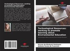 Technological Resources: working to promote learning about Environmental Education kitap kapağı