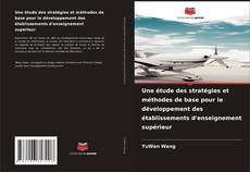 Buchcover von Une étude des stratégies et méthodes de base pour le développement des établissements d'enseignement supérieur