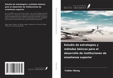Copertina di Estudio de estrategias y métodos básicos para el desarrollo de instituciones de enseñanza superior