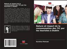 Portada del libro de Nature et impact de la consommation des TIC par les touristes à Dublin