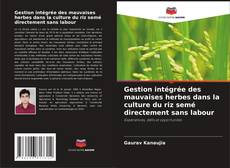 Gestion intégrée des mauvaises herbes dans la culture du riz semé directement sans labour kitap kapağı