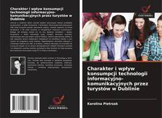 Copertina di Charakter i wpływ konsumpcji technologii informacyjno-komunikacyjnych przez turystów w Dublinie