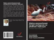 Wpływ pozanerkowej terapii zastępczej na płodność mężczyzn的封面