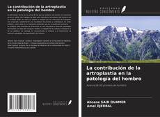Copertina di La contribución de la artroplastia en la patología del hombro